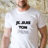 tshirt Je suis ton pere