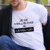 T-shirt Je ne vieillis pas je level up