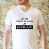 T-shirt Je ne vieillis pas je level up